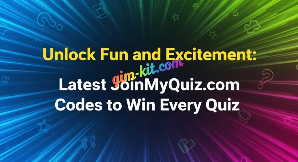 JoinMyQuiz.com Codes